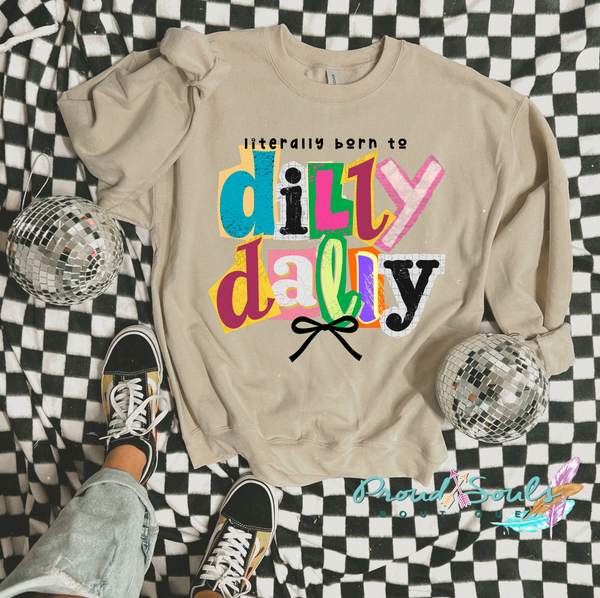 Born to Dilly Dally PO