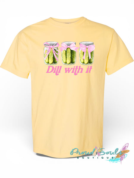 Dill With It Tee PO