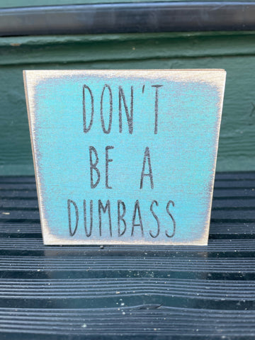 Don't be a Dumbass (R)