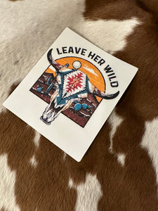 Leave Her Wild Sticker
