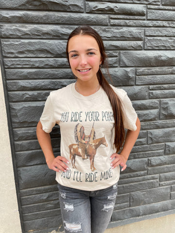 You Ride Your Pony Tee